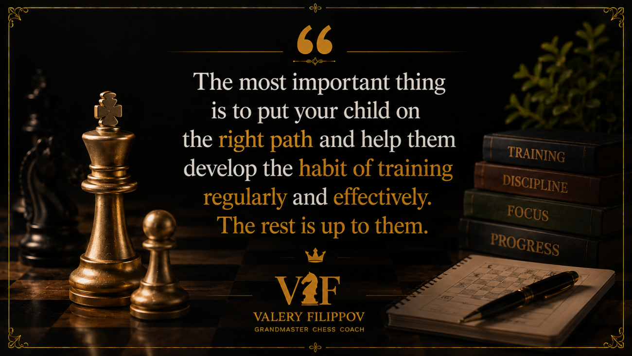 Valery Filippov | How to Help Your Child Improve Faster at Chess How to Help Your Child Improve Faster at Chess
