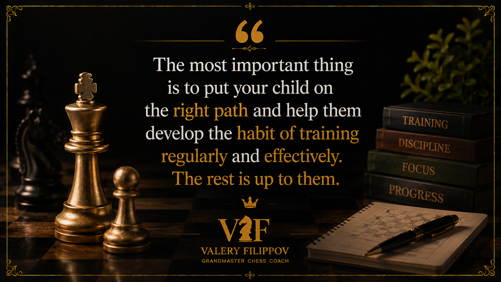 Valery Filippov | How to Help Your Child Improve Faster at Chess How to Help Your Child Improve Faster at Chess