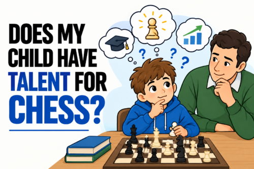 Does My Child Have Talent for Chess? Does My Child Have Talent for Chess?